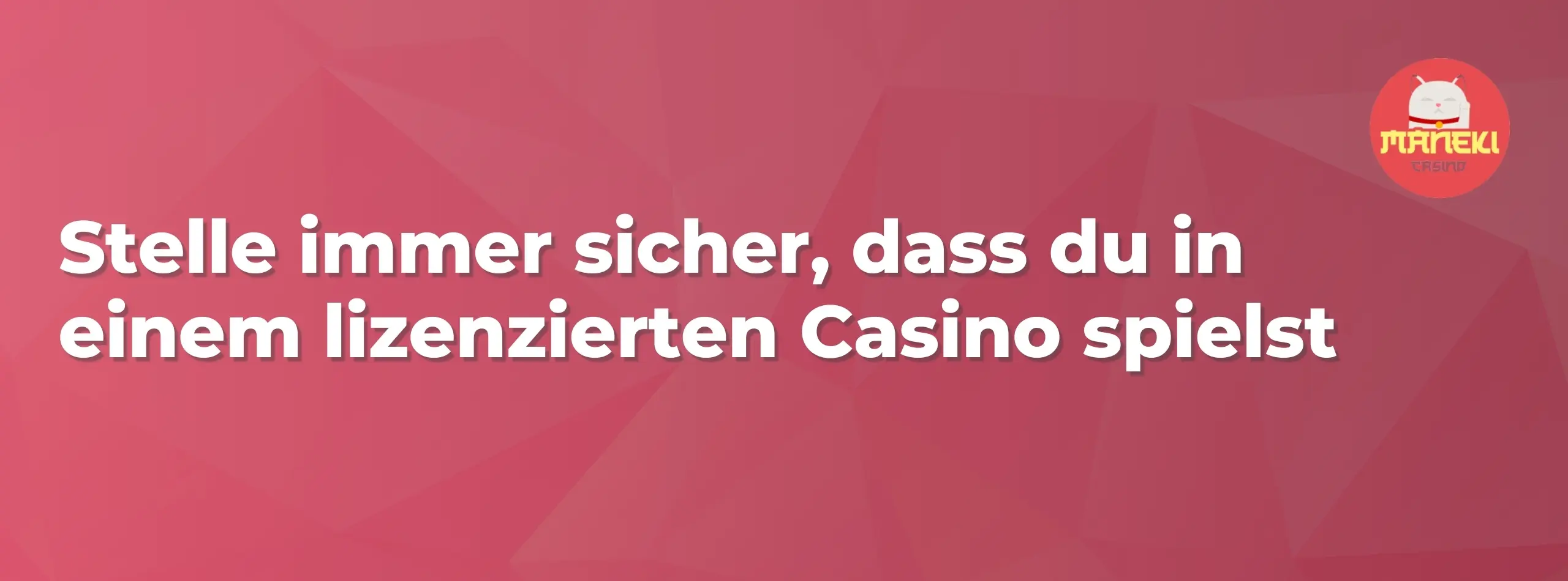 Banner mit der Nachricht, dass man in einem lizenzierten Online-Casino für Sicherheit und Schutz spielen sollte